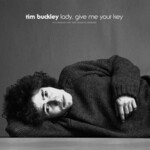 TIM BUCKLEY LADY GIVE ME YOUR KEY THE UN