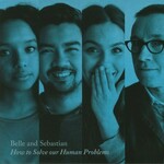 Belle And Sebastian How To Solve Our Human Problem