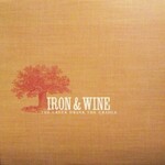 IRON AND WINE THE CREEK DRANK THE CRADLE