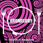 DRUMELODY Freedom of Imagination