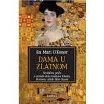 Dama u zlatnom neobicna prica o remek delu Gustava Klimta Portretu Adele Bloh Bauer
