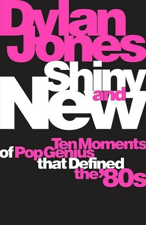 Various Artists Shiny i New Ten Moments Of Pop Genius That Defined The 80s