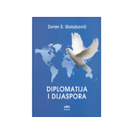 Diplomatija i dijaspora - Zoran S. Golubović