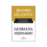 Globalna nejednakost: Novi pristup za doba globalizacije - Branko Milanović