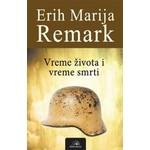 Vreme života i vreme smrti - Erih Marija Remark