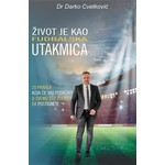 ZIVOT JE KAO FUDBALSKA UTAKMICA Darko Cvetkovic