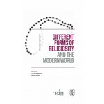 DIFFERENT FORMS OF RELIGIOSITY AND THE MODERN WORLD Grupa autora