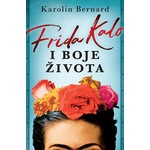 Frida Kalo i boje zivota Karolin Bernard