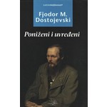 PONIZENI I UVREDjENI Fjodor Mihailovic Dostojevski