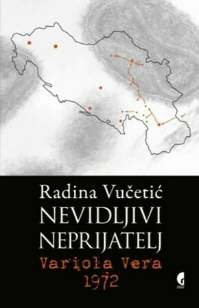 Nevidljivi neprijatelj Variola Vera 1972 Radina Vucetic