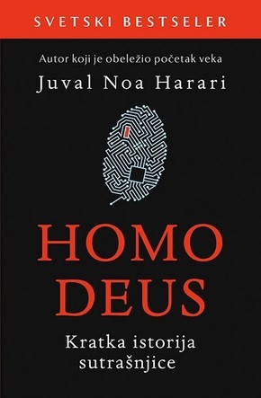 HOMO DEUS KRATKA ISTORIJA SUTRASNJICE Juval Noa Harari