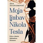 Moja ljubav Nikola Tesla Ana Atanaskovic