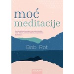 Moc meditacije Bob Rot