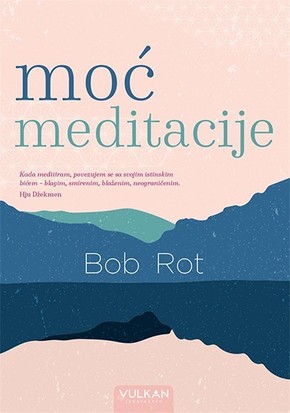 Moc meditacije Bob Rot