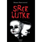 SRCE LUTKE Boban Trifunovic