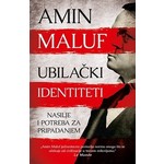 UBILACKI IDENTITETI Amin Maluf