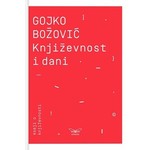 Knjizevnost i dani eseji o knjizevnosti Gojko Bozovic