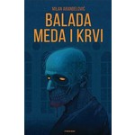 BALADA MEDA I KRVI Milan Arandjelovic
