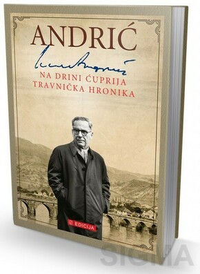 Na Drini cuprija Travnicka hronika Ivo Andric