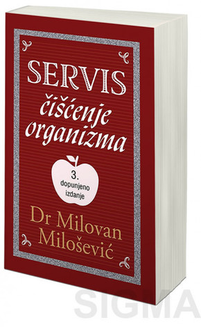 Servis Čišćenje organizma - 3. dopunjeno izdanje - Milovan Milošević