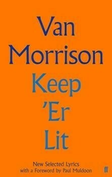 Van Morrison Van Morrison Keep Er Lit New Selected Lyrics