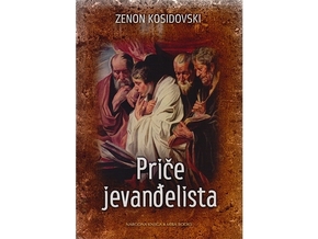 Priče jevanđelista - Zenon Kosidovski