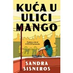 Kuca u Ulici Mango Sandra Sisneros