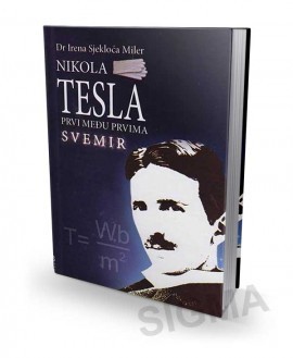 Nikola Tesla - Prvi među prvima: Svemir - Irena Sjekloća Miler