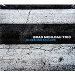 Brad Mehldau trio blues and ballads