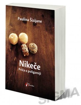 Nikeče - Priča o poligamiji - Paulina Šizijane