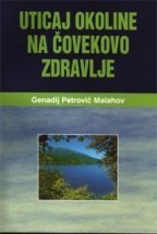 UTICAJ OKOLINE NA COVEKOVO ZDRAVLJE Genadij Petrovic Malahov