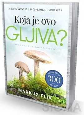 Koja je ovo gljiva - Markus Flik