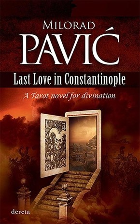 Last Love in Constantinople A Tarot Novel for Divination Milorad Pavic