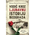 VODIC KROZ LJUBAVNU ISTORIJU BEOGRADA Nenad Novak Stefanovic
