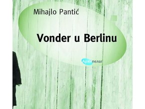 Vonder u Berlinu - Mihajlo Pantić