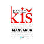 Mansarda, II - Danilo Kiš