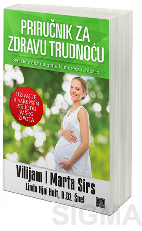 Priručnik za zdravu trudnoću - Vilijam i Marta Sirs
