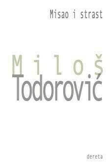 Misao i strast Milos Todorovic