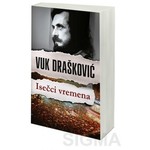 Isečci vremena - Vuk Drašković