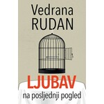 Ljubav na posljednji pogled Vedrana Rudan