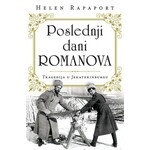 Poslednji dani Romanova Tragedija u Jekaterinburgu Helen Rapaport