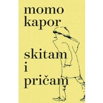 Skitam i pricam Momo Kapor