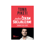 Jedva čekam socijalizam: Hronika 2016-2020 - Toma Piketi