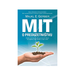 Mit o preduzetništvu - Majkl E. Gerber