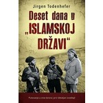Deset dana u „Islamskoj državi“ - Jirgen Todenhefer