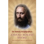 Zavoli bolest svoju - Dr Valerij Sinjeljnjikov