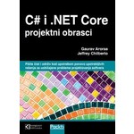 C# i .NET Core projektni obrasci - Gaurav Aroraa i Jeffrey Chilberto