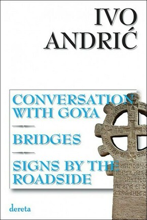 Razgovor sa Gojom Mostovi Znakovi pored puta Ivo Andric