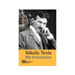 My Inventions: The Autobiography - Nikola Tesla