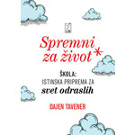 Spremni za život: škola: istinska priprema za svet odraslih - Dajen Tavener